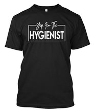 Load image into Gallery viewer, Yep, I'm The Hygienist